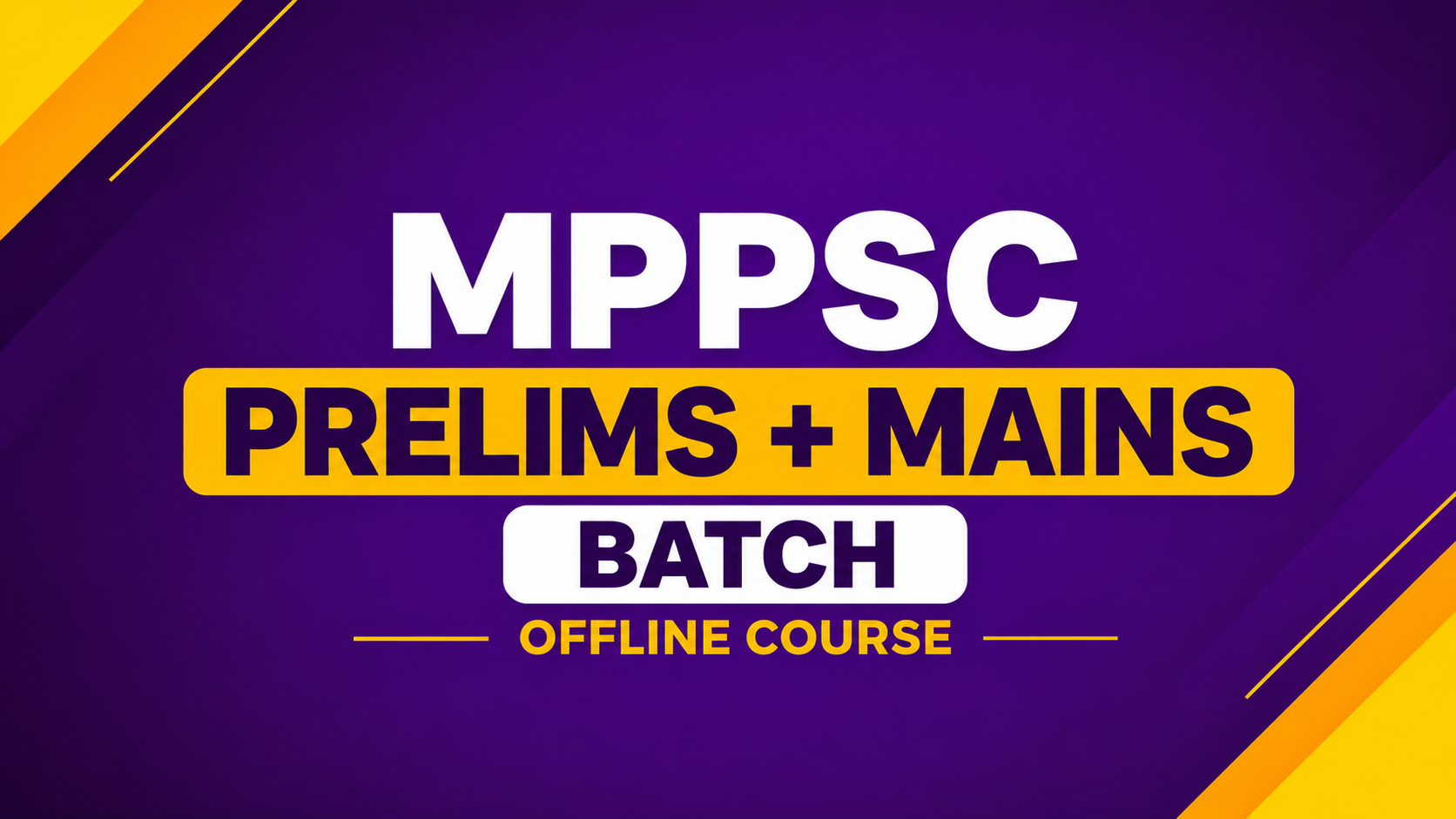 MPPSC Prelims + Mains Batch